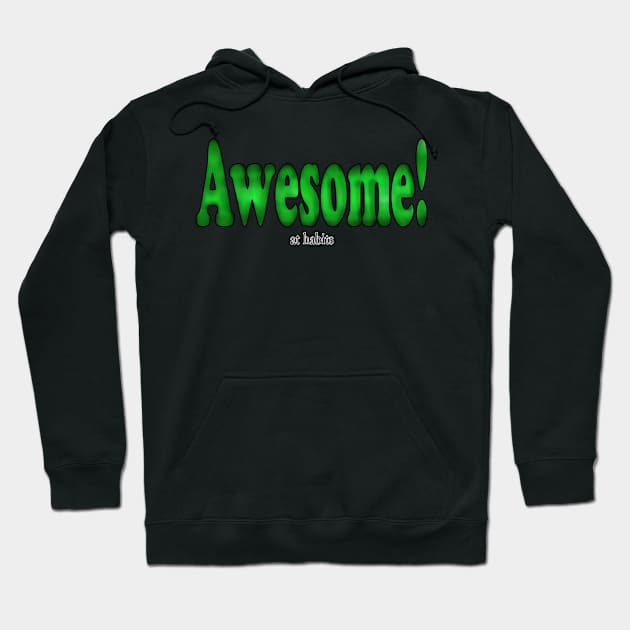 Awesome at Habits Hoodie by SkinnySumoEmpire